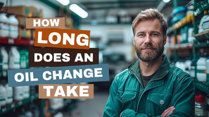 how long is an oil change​